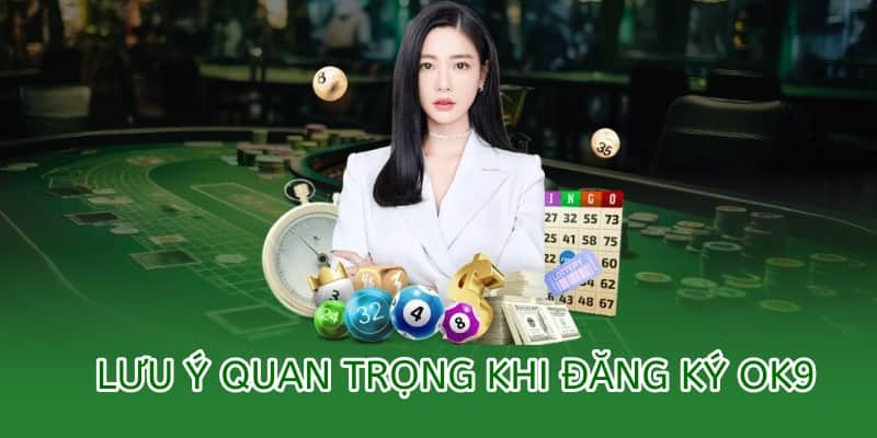 Cách đăng ký tài khoản OK9 – Hướng dẫn chi tiết cho người mới 2 lưu ý quan trọng khi đăng ký ok9